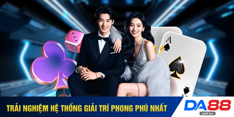 Giới Thiệu DA88 3 Trải nghiệm hệ thống giải trí phong phú nhất